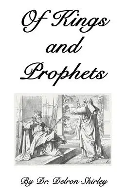 De reyes y profetas: Forjadores del destino de las naciones - Of Kings and Prophets: Shapers of the Destinies of Nations