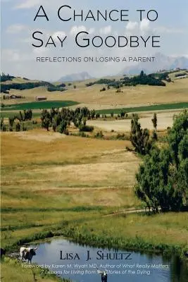 La oportunidad de decir adiós: Reflexiones sobre la pérdida de un padre - A Chance to Say Goodbye: Reflections on Losing a Parent