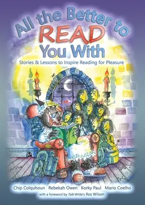 Tanto mejor para leerte: Historias y lecciones para inspirar la lectura por placer - All the Better to Read You With: Stories & Lessons to Inspire Reading for Pleasure