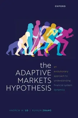 La hipótesis de los mercados adaptativos: Un enfoque evolutivo para entender la dinámica del sistema financiero - The Adaptive Markets Hypothesis: An Evolutionary Approach to Understanding Financial System Dynamics