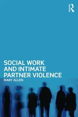 Trabajo social y violencia de pareja - Social Work and Intimate Partner Violence