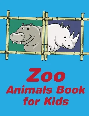 Libro de animales del zoológico para niños: Páginas para colorear con animales divertidos y adorables de dibujos animados para niños, niños, niños, niñas - Zoo Animals Book For Kids: A Coloring Pages with Funny and Adorable Animals Cartoon for Kids, Children, Boys, Girls