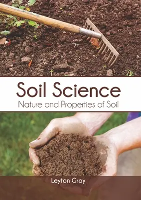 La ciencia del suelo: Naturaleza y propiedades del suelo - Soil Science: Nature and Properties of Soil