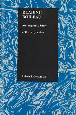 La lectura de Boileau: Un estudio integrador de las primeras sátiras - Reading Boileau: An Integrative Study of the Early Satires