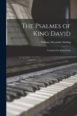 Los Salmos del Rey David: Traducción del Rey Iames - The Psalmes of King David: Translated by King Iames