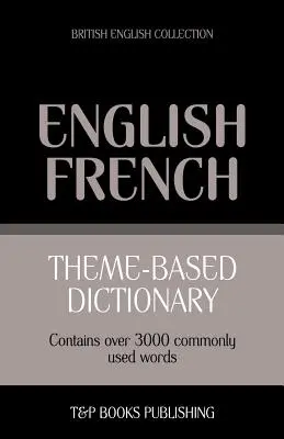 Diccionario temático inglés británico-francés - 3000 palabras - Theme-based dictionary British English-French - 3000 words