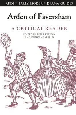 Arden de Faversham: A Critical Reader - Arden of Faversham: A Critical Reader