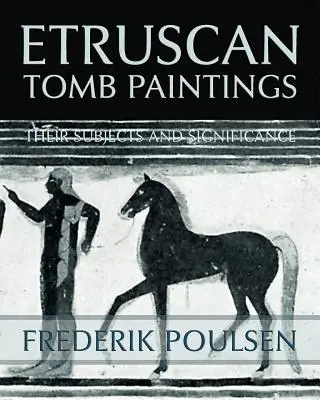 Pinturas funerarias etruscas (Reimpresión facsímil) - Etruscan Tomb Paintings (Facsimile Reprint)