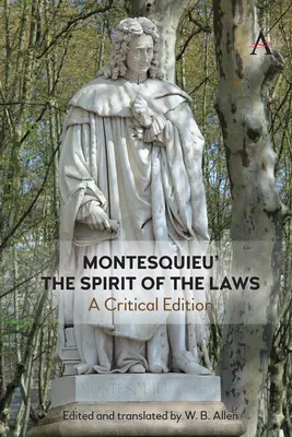 El espíritu de las leyes de Montesquieu: Una edición crítica - Montesquieu's 'The Spirit of the Laws': A Critical Edition