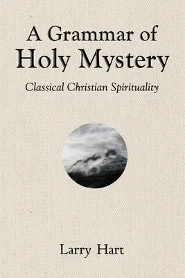 Gramática del Santo Misterio - A Grammar of Holy Mystery