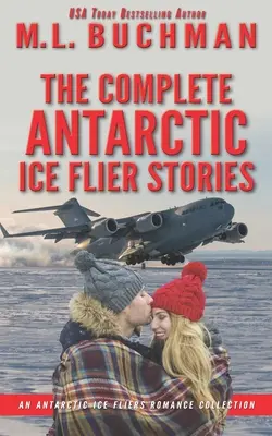 The Complete Antarctic Ice Fliers Stories: una colección de relatos de suspense romántico - The Complete Antarctic Ice Fliers Stories: a romantic suspense story collection