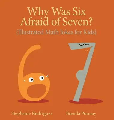 ¿Por qué Seis temía a Siete?: Chistes ilustrados de matemáticas para niños - Why was Six Afraid of Seven?: Illustrated Math Jokes for Kids