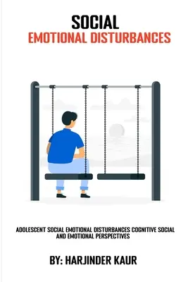 Alteraciones socioemocionales en la adolescencia Perspectivas cognitivas sociales y emocionales - Adolescent Social Emotional Disturbances Cognitive Social and Emotional Perspectives