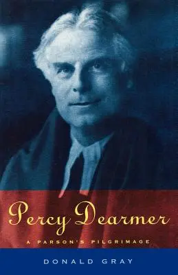 Percy Dearmer La peregrinación de un párroco - Percy Dearmer: A Parson's Pilgrimage