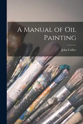 Manual de pintura al óleo - A Manual of oil Painting