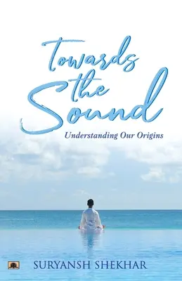 Hacia el sonido: Comprender nuestros orígenes - Towards the Sound: Understanding Our Origins