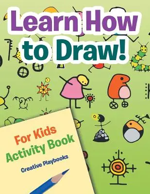 Aprende a Dibujar Libro de Actividades para Niños - Learn How to Draw! For Kids Activity Book