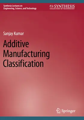 Clasificación de la fabricación aditiva - Additive Manufacturing Classification