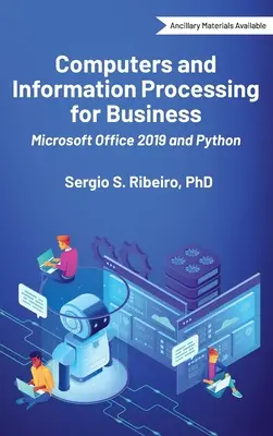 Informática y Tratamiento de la Información para la Empresa: Microsoft Office 2019 y Python - Computers and Information Processing for Business: Microsoft Office 2019 and Python