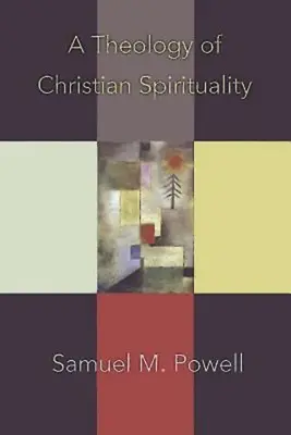 Teología de la espiritualidad cristiana - A Theology of Christian Spirituality