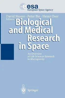 Investigación biológica y médica en el espacio: Una visión general de la investigación en ciencias de la vida en microgravedad - Biological and Medical Research in Space: An Overview of Life Sciences Research in Microgravity