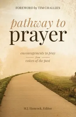 Camino de oración: Alientos para rezar de voces del pasado - Pathway to Prayer: Encouragements to Pray from Voices of the Past