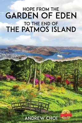 Esperanza Desde el jardín del Edén hasta el fin de la isla de Patmos, 에덴동산에서 부터 ... 메세&# - Hope From the Garden of Eden to The End of the Patmos Island, 에덴동산에서 부터 ... 메세&#