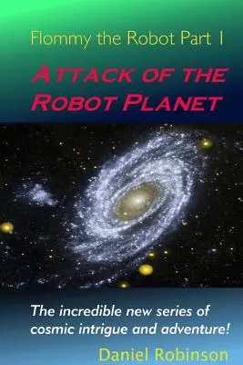 Flommy el robot 1: El ataque del planeta robot - Flommy the Robot 1: Attack of the Robot Planet