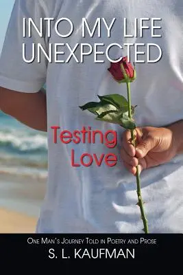 Into My Life Amor inesperado y de prueba - Into My Life Unexpected, Testing Love