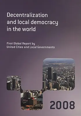 Descentralización y democracia local en el mundo - Decentralization and Local Democracy in the World