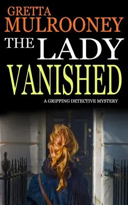 THE LADY VANISHED un apasionante misterio policíaco - THE LADY VANISHED a gripping detective mystery