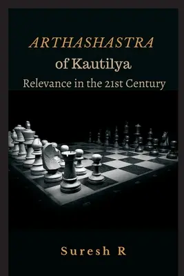 Arthashastra de Kautilya: Relevancia en el siglo XXI - Arthashastra of Kautilya: Relevance in the 21st Century