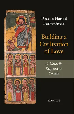 Construir una civilización del amor: Una respuesta católica al racismo - Building a Civilization of Love: A Catholic Response to Racism