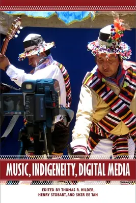 Música, indigenismo y medios digitales - Music, Indigeneity, Digital Media