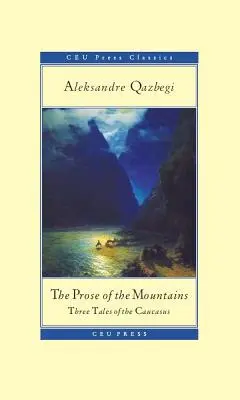 La prosa de las montañas: Tres cuentos del Cáucaso - The Prose of the Mountains: Three Tales of the Caucasus