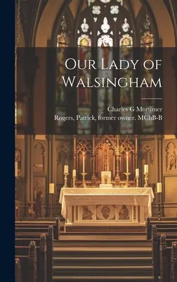 Nuestra Señora de Walsingham - Our Lady of Walsingham