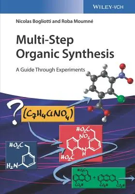 Síntesis orgánica en varios pasos: Una guía a través de experimentos - Multi-Step Organic Synthesis: A Guide Through Experiments