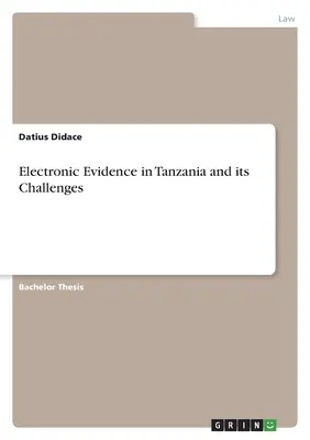 Las pruebas electrónicas en Tanzania y sus desafíos - Electronic Evidence in Tanzania and its Challenges