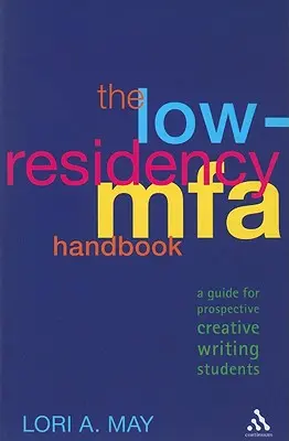 The Low-Residency Mfa Handbook: Guía para futuros estudiantes de escritura creativa - The Low-Residency Mfa Handbook: A Guide for Prospective Creative Writing Students
