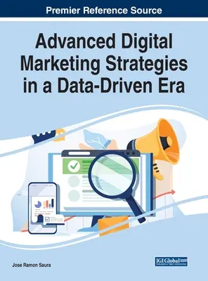 Estrategias avanzadas de marketing digital en la era de los datos - Advanced Digital Marketing Strategies in a Data-Driven Era