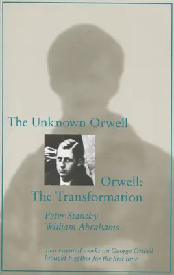 El Orwell desconocido y Orwell: La Transformación La transformación - The Unknown Orwell and Orwell: The Transformation: The Transformation