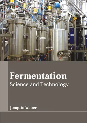 Fermentación: Ciencia y tecnología - Fermentation: Science and Technology