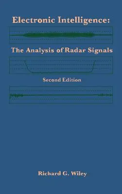 Inteligencia Electrónica: El Análisis de Señales de Radar Segunda Edición - Electronic Intelligence: The Analysis of Radar Signals Second Edition