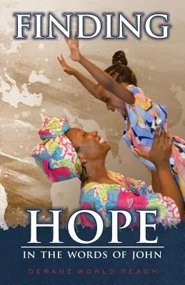 Encontrando la esperanza: En las palabras de Juan - Finding Hope: In the Words of John