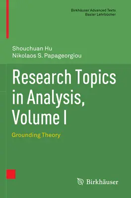 Temas de investigación en análisis, Volumen I: Teoría de la conexión a tierra - Research Topics in Analysis, Volume I: Grounding Theory