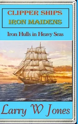 Clipper Ships - Doncellas De Hierro - Clipper Ships - Iron Maidens