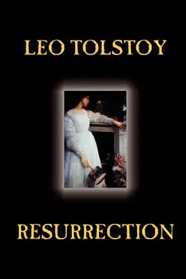 Resurrección de León Tolstoi, Ficción, Clásicos, Literario - Resurrection by Leo Tolstoy, Fiction, Classics, Literary