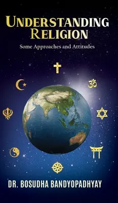 Comprender la religión: Algunos enfoques y actitudes - Understanding Religion: Some Approaches and Attitudes