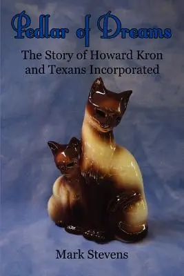 Pedlar of Dreams: La historia de Howard Kron y Texans Incorporated - Pedlar of Dreams: The Story of Howard Kron and Texans Incorporated