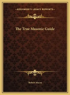 La Verdadera Guía Masónica - The True Masonic Guide